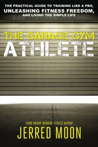 The Garage Gym Athlete, by Jerred Moon